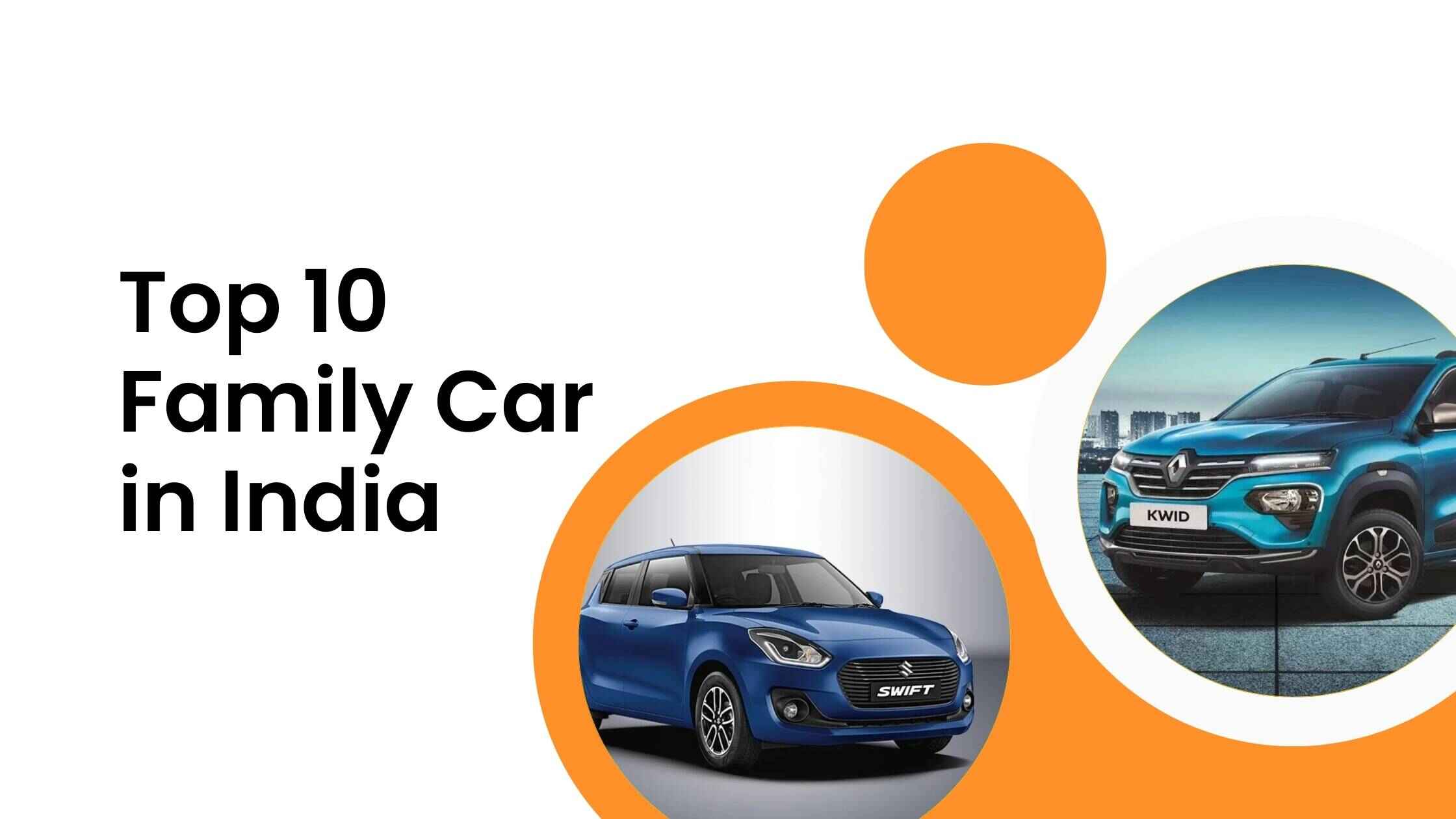 Top 10 Family Car in India: The Ultimate Guide for Your Family
